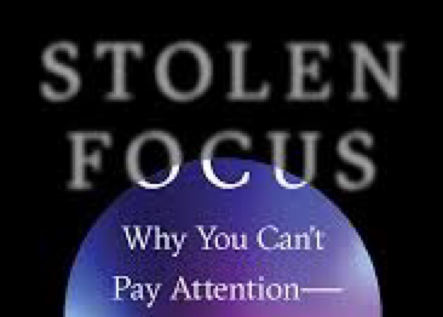 Stolen Focus: Why You Can’t Pay Attention