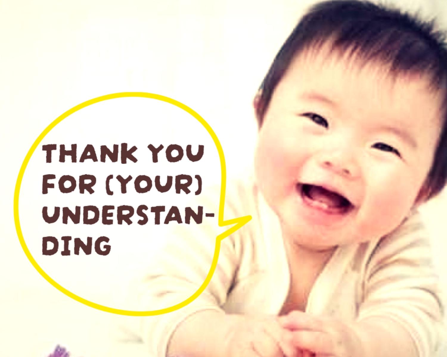 "Thanks For (Your) Understanding
