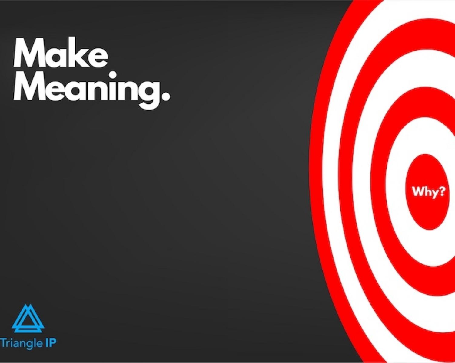Make Meaning, Not Money